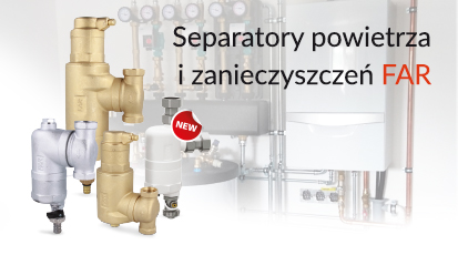 Niezbędnik w Twojej instalacji - Separatory powietrza i zanieczyszczeń FAR